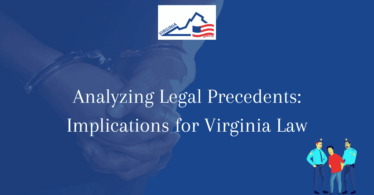Analyzing Legal Precedents Implications for Virginia Law
