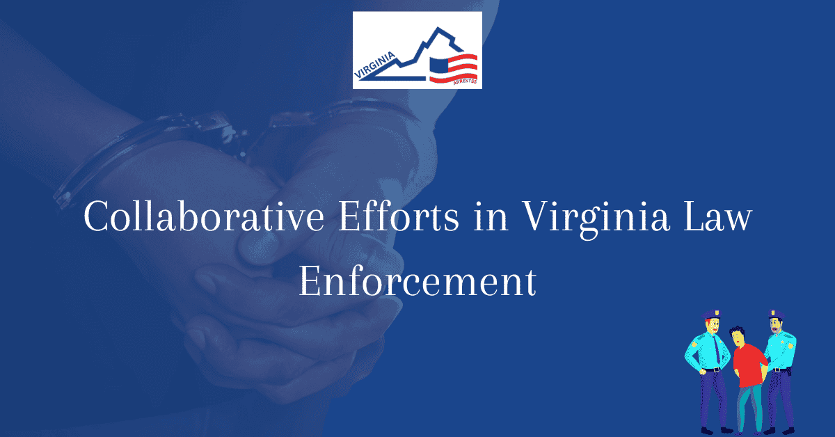 Collaborative Efforts in Virginia Law Enforcement 1