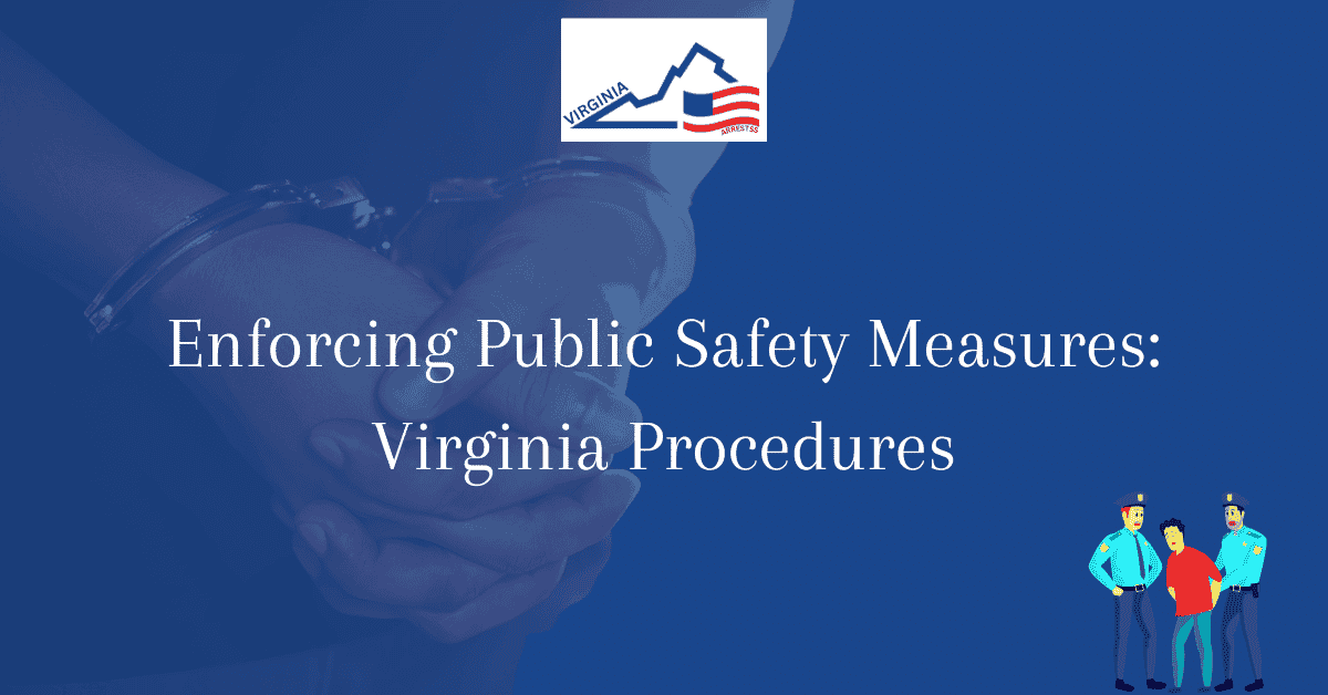 Enforcing Public Safety Measures Virginia Procedures