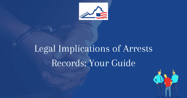 Legal Implications of Arrests Records Your Guide