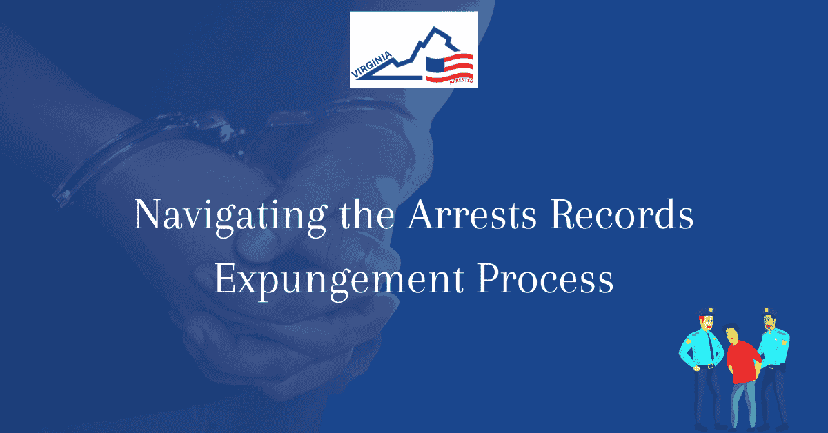 Navigating the Arrests Records Expungement Process