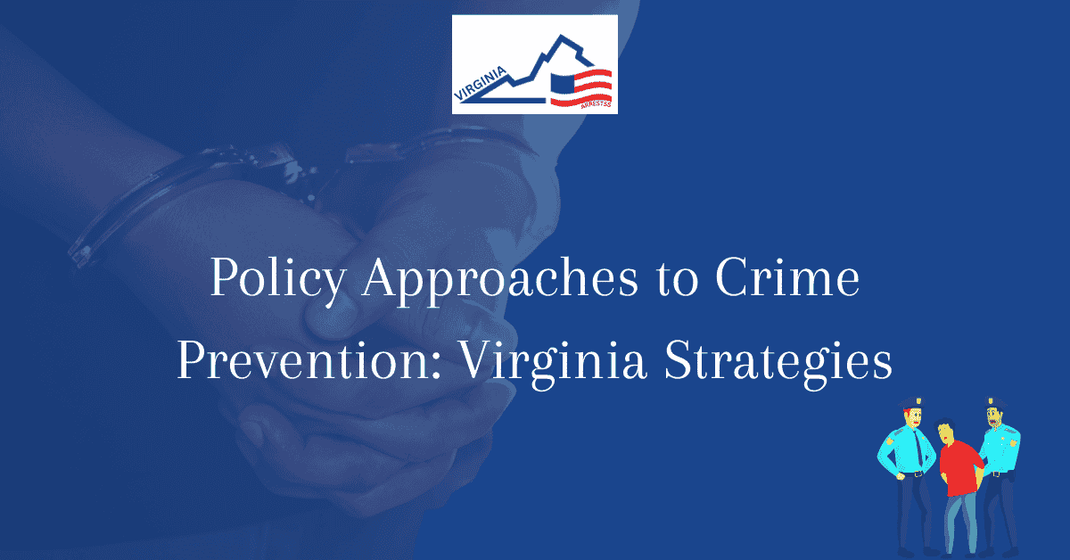 Policy Approaches to Crime Prevention Virginia Strategies