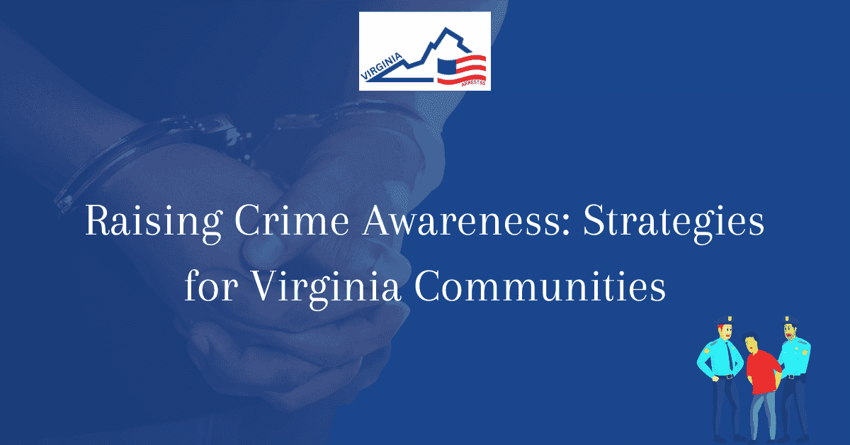 Raising Crime Awareness Strategies for Virginia Communities