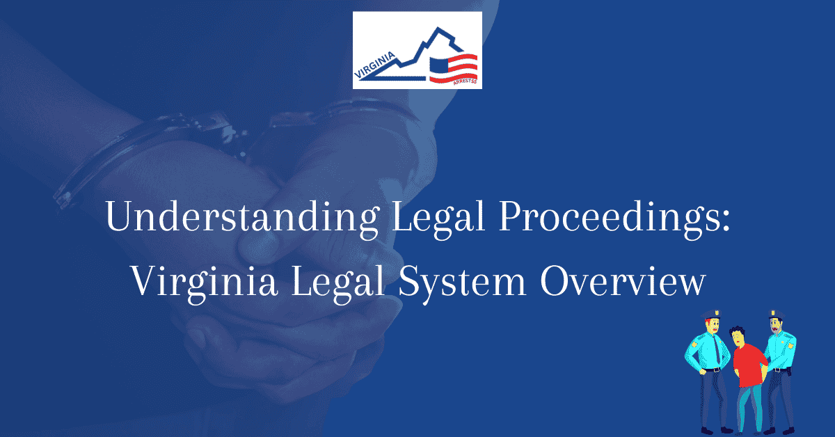 Understanding Legal Proceedings Virginia Legal System Overview